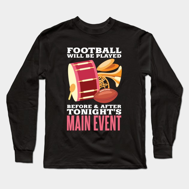 Funny Marching Band Football Drummer Trumpet Gift Long Sleeve T-Shirt by Dolde08